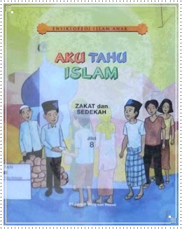 Aku tahu islam jilid 8 : Zakat dan Sedekah
