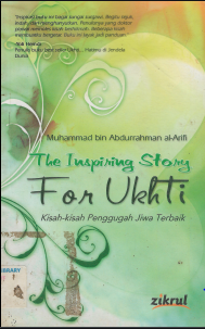 The Inspiring story for ukhti : kisah-kisah penggugah jiwa terbaik