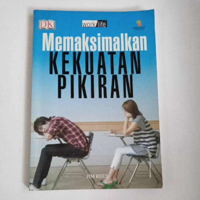 Memaksimalkan kekuatan pikiran : tingkatkan kebugaran mental dan memaksimalkan potensi anda