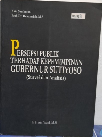 Persepsi publik terhadap kepemimpinan Gubernur Sutiyoso (survei dan analisis)