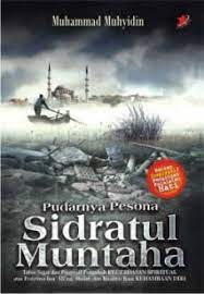 Pudarnya pesona sidratul muntaha :  tafsir segar dan progresif pengukuh kecerdasan spiritual atas peristiwa isra mi'raj, sholat, dan kualitas rasa kehambaan diri / Muhammad Muhyidin, Zainul Arifin ed