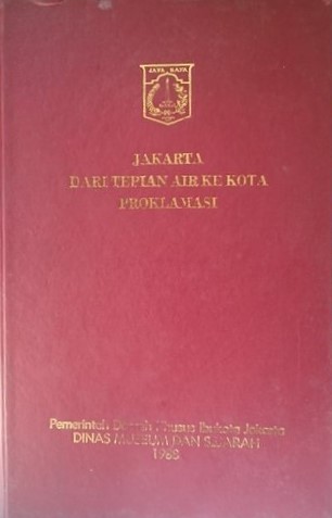 Jakarta dari tepian air ke kota proklamasi