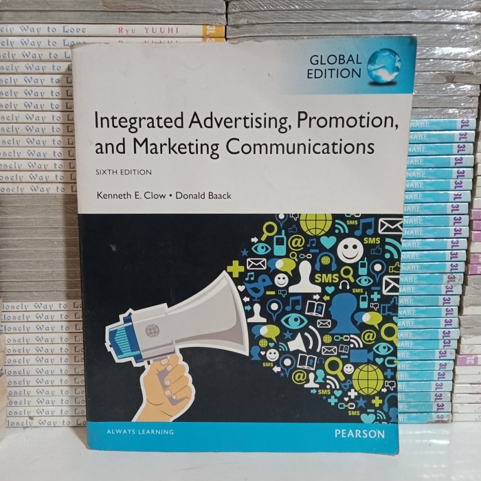 Integrated advertising, promotion, and marketing communications / Kenneth E. Clow, Donald Baack