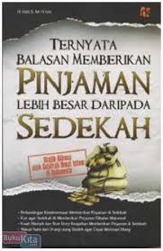 Ternyata balasan memberikan pinjaman lebih besar daripada sedekah