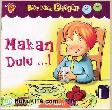 Seri Aku Mau Pintar : Makan Dulu...!