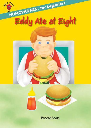 Homophones for beginners : Eddy ate at eight