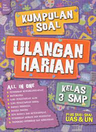 Kumpulan soal ulangan harian kelas 3 SMP