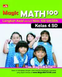 Magic MATH100 :  langkah awal meraih nilai 100 UASBN (kelas 4 SD) / Tim MagicMATH100