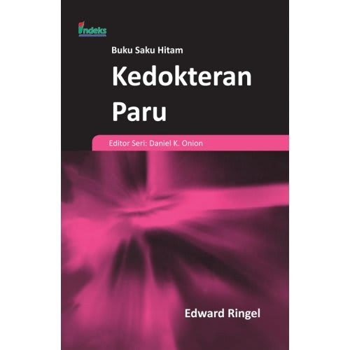 Buku Saku Hitam :  Kedokteran Paru / Edward Ringel; pengalih bahasa, Melfiawati, penyunting isi & bahasa, Tim Indeks