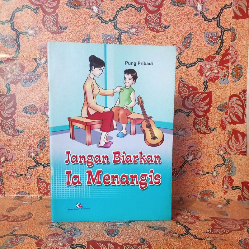 Jangan biarkan ia menangis