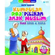 Kumpulan doa pilihan anak muslim : plus adab & hadis