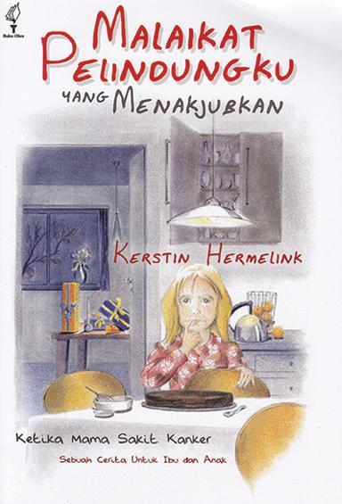 Malaikat pelindungku yang menakjubkan : ketika mama sakit kanker