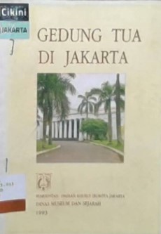 Gedung tua di Jakarta / Dinas Museum dan Sejarah Pemerintah DKI Jakarta