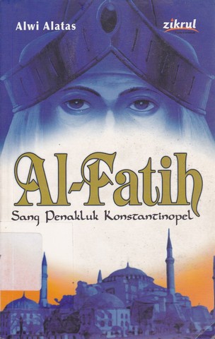Al-Fatih : Sang Penakluk Konstantinopel