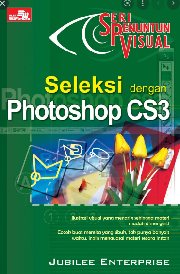 Seri penuntun visual : seleksi dengan photoshop CS3