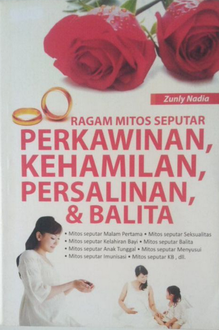Ragam mitos seputar perkawinan, kehamilan, persalinan, & balita