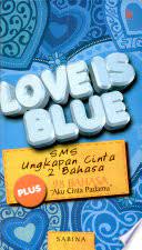 Love Is Blue :  Sms Ungkapan Cinta 2 Bahasa Plus 98 Bahasa Aku Cinta padamu / Sabina