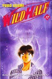 Wild half 17 / Yuko Asami ; penerjemah : Faria Ammadea ; editor : Nining
