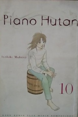Piano Hutan 10 / Isshiki Makoto ; alih bahasa : Aulia Gusmanty ; editor : Elfida