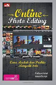 Online Photo Editing : Cara Mudah dan Praktis Mengedit Foto