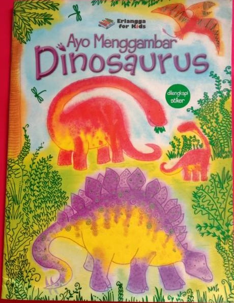 Ayo Menggambar Dinosaurus / Fiona Watt; penerjemah Ariavita; editor Kiki Sulistiyani dan Margaretha H. Eddy