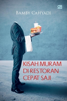 Kisah muram di restoran cepat saji : Kumpulan cerita