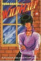 Wild half 16 / Yuko Asami ; penerjemah : Faria Ammadea ; editor : Nining