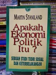 Apakah ekonomi politik itu? :  sebuah studi teori sosial dan keterbelakangan / Martin Staniland ; penerjemah : Haris Munandar , Dudy Priatna