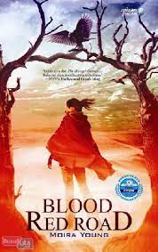 Blood red road / Moria Young ; Penerjemah ; Lulu Fitri Rahman ; Penyunting ; Dhewiberta