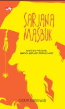 Sarjana masbuk : bertemu presiden, hingga menjadi pawang hati