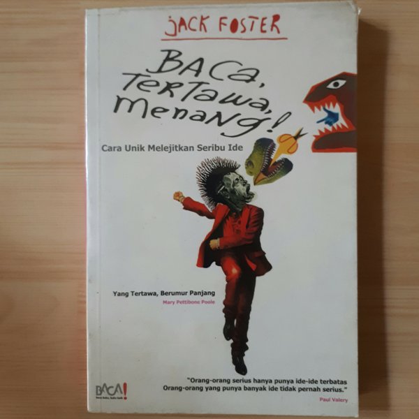Baca, tertawa, menang! :  cara unik melejitkan seribu ide / Jack Foster ; Penerjemah Kum Sastrowardoyo ; TW Utomo