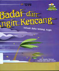Badai dan Angin kencang :  sebuah buku tentang angin / Josepha Sherman ; pen. Esthetika Wulandari , ed. Danu Nugraha , Rani Nuraeni