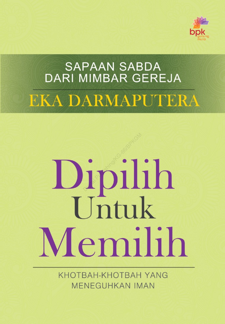 Dipilih untuk memilih : Khotbah-khotbah yang meneguhkan Iman