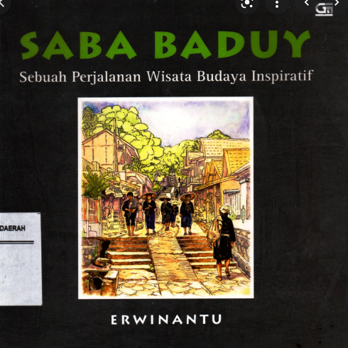 Saba Baduy : sebuah perjalanan wisata budaya inspiratif