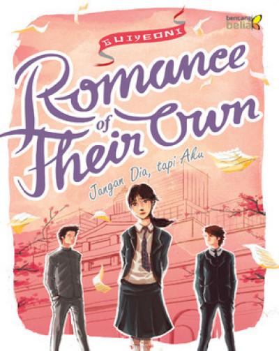 Romance of their own : jangan dia tapi aku
