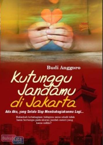 Kutunggu jandamu di Jakarta : Ada aku, yang selalu siap membahagiakanmu lagi