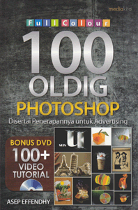 100 oldig photoshop : disertai penerapannya untuk advertising