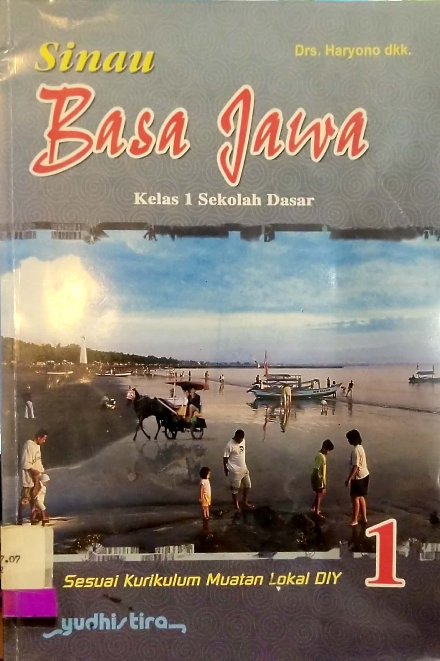 Sinau basa Jawa 1 : kelas 1 sekolah dasar kurikulum muatan lokal DIY