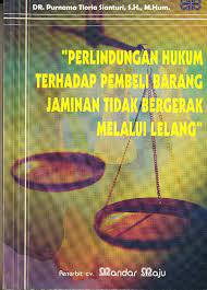 Perlindungan hukum terhadap pembeli barang jaminan tidak bergerak melalui lelang