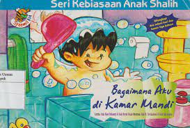 Bagaimana Aku di Kamar Mandi / Rani Yulianty, Nur Ihsan ;ilustrasi, Dini, Ade Wawa