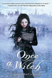 Once a witch / Carolyn MacCullough ; penerjemah, Nina Setyowati ; penyunting, Hayu Handayani