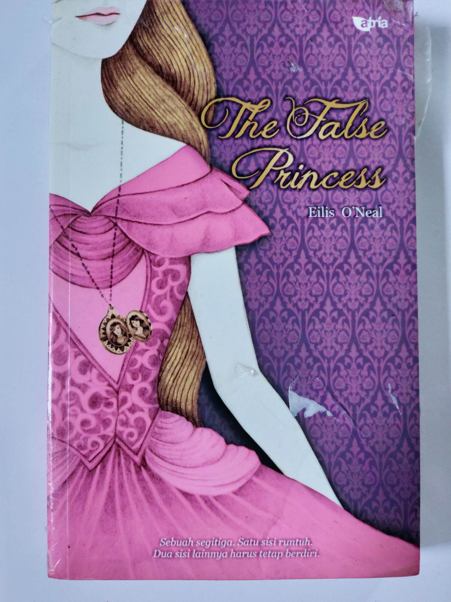 The False princess / Eilis O'neal ; penerjemah Harisa Permatasari ; penyunting Ida Wajdi