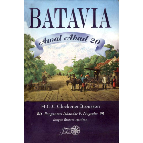 Batavia Awal Abad 20 : Gedenkschriften van Een Oud Kolonial