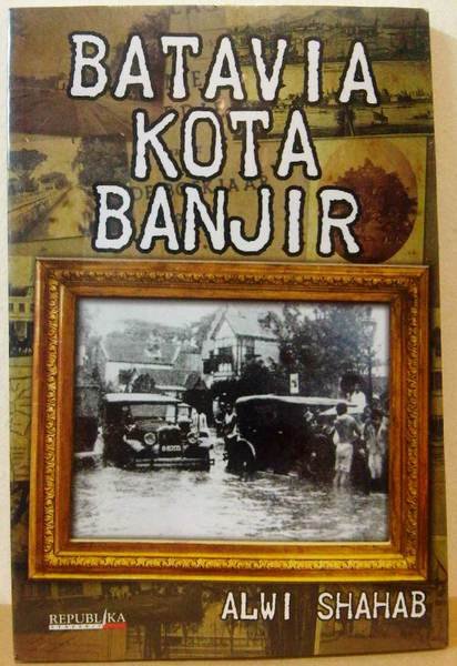 Batavia kota banjir / Alwi Shahab