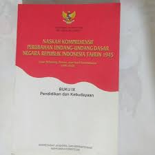 Naskah komprehensif perubahan undang-undang dasar negara Republik Indonesia tahun 1945 buku 9 : pendidikan dan kebudayaan