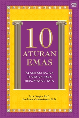 10 aturan emas : kearifan kuno tentang cara hidup yang baik