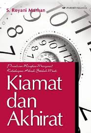 Kiamat dan akhirat : panduan ringkas mengenal kehidupan abadi setelah mati