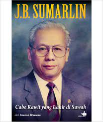 J.B. Sumarlin cabe rawit yang lahir di sawah