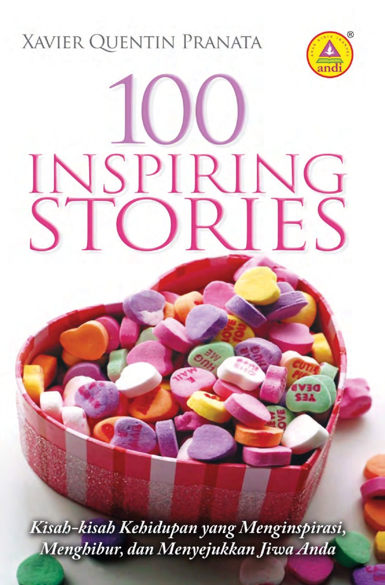 100 inspiring stories : kisah-kisah kehidupan yang menginspirasi, menghibur, dan menyejukkan jiwa anda