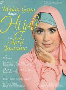 Makin gaya dengan hijab ala April Jasmine / April Jasmine, penyunting Ida Ayu, Mayang Sari, dan Monica